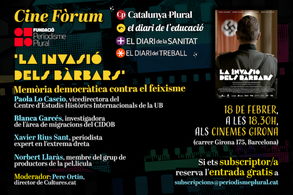 ‘La invasió dels bàrbars’, la memòria democràtica contra el feixisme   La pel·lícula de Vicent Montsonís serà el punt de partida per reflexionar sobre la necessitat de fer memòria davant l’auge de l’extrema dreta. El film obre el nou cicle de cine fòrum de la Fundació Periodisme Plural. El pròxim 18 de febrer, a les 18.30, als cinemes Girona de Barcelona